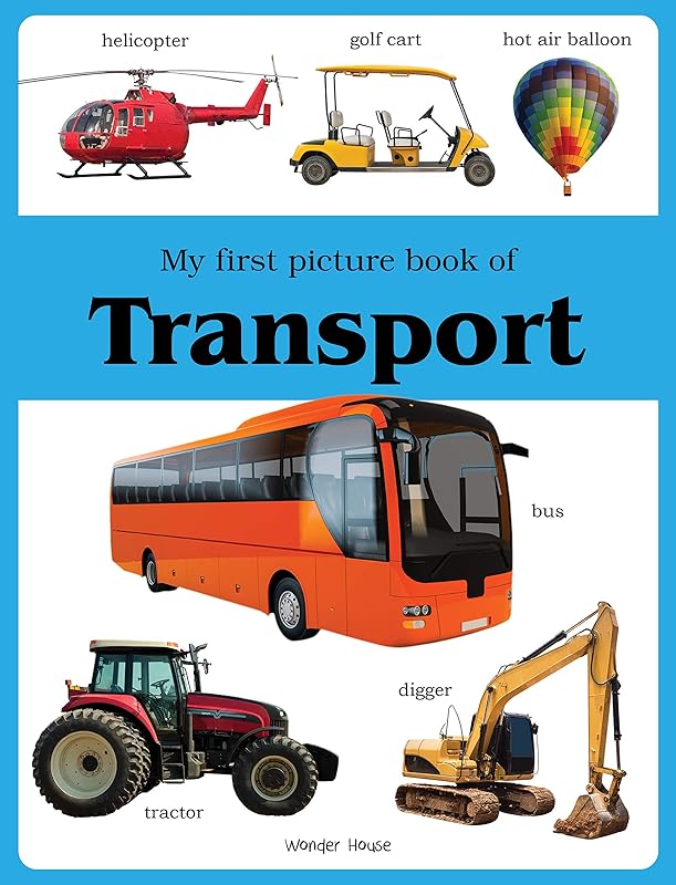 My first picture book of Transport by Wonder House Books