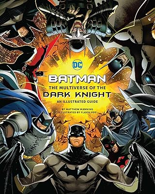 Batman: The Multiverse of the Dark Knight: An Illustrated Guide