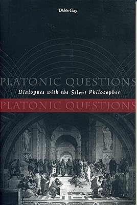 Platonic Questions: Dialogues with the Silent Philosopher