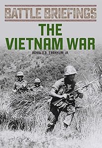 The Vietnam War (Battle Briefings Book 4) by Ronald B. Frankum Jr.
