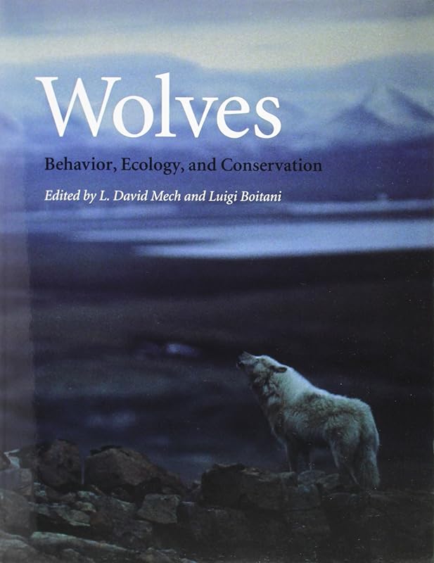 Wolves: Behavior, Ecology, and Conservation by L. David Mech