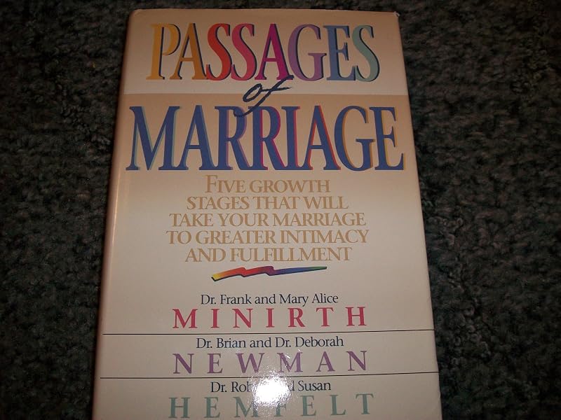 Passages of Marriage: Five Growth Stages That Will Take Your Marriage to Greater Intimacy and Fulfillment by Frank Minirth
