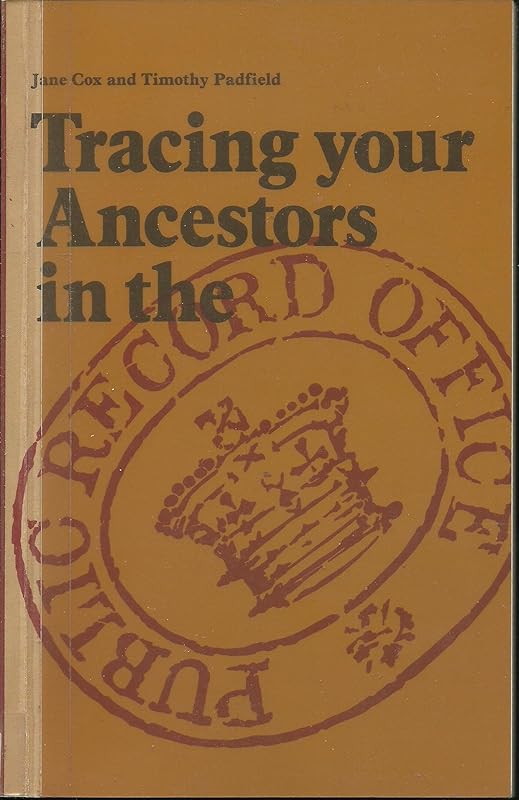Tracing your ancestors in the Public Record Office (Public Record Office handbooks) by Jane Cox
