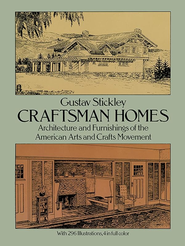 Craftsman Homes: Architecture and Furnishings of the American Arts and Crafts Movement by Gustav Stickley