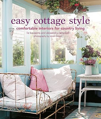 Easy Cottage Style: Comfortable interiors for country living