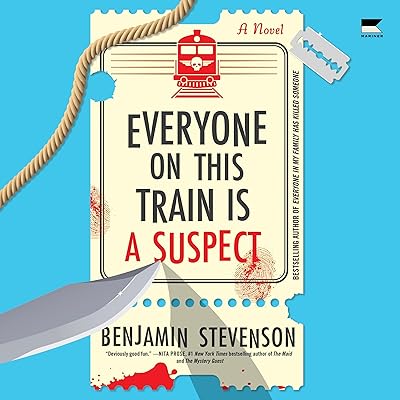 Everyone on This Train Is a Suspect: A Novel