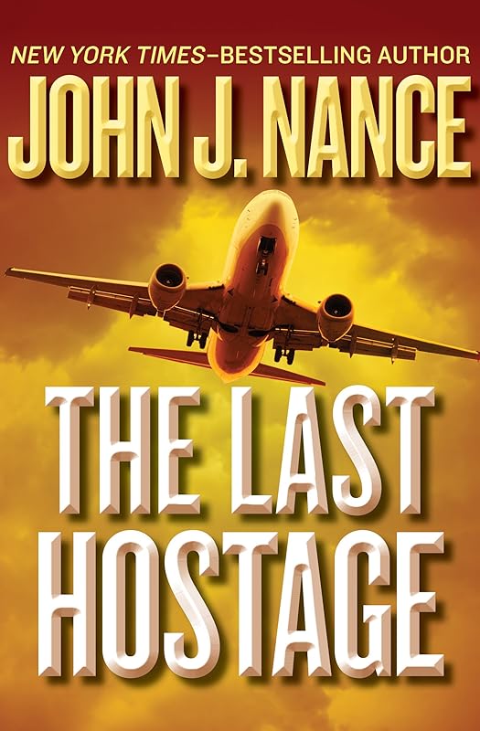 The Last Hostage (The Kat Bronsky Thrillers) by John J. Nance