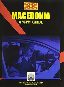 Macedonia, the Former Yugoslav Republic: A Spy Guide (World Business Intelligence Library)