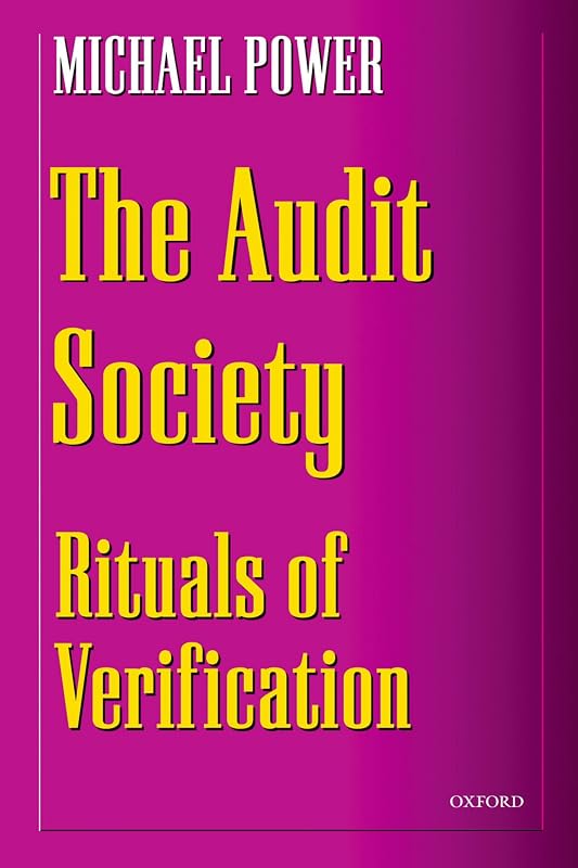 The Audit Society: Rituals of Verification by Michael Power