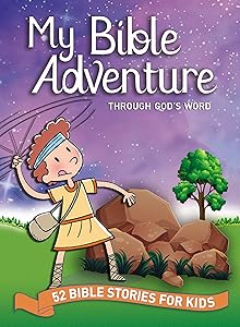 My Bible Adventure Through God's Word: 52 Bible Stories for Kids