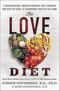 The Love Diet: A Personalized, Proven Program that Changes the Way You Feel to Transform the Way You Look by Connie Guttersen