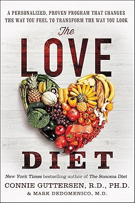 The Love Diet: A Personalized, Proven Program that Changes the Way You Feel to Transform the Way You Look