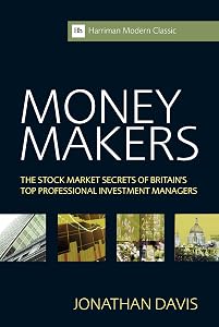 Money Makers: The Stock Market Secrets of Britain's Top Professional Investment Managers (Harriman Modern Classics) by Davis Jonathan