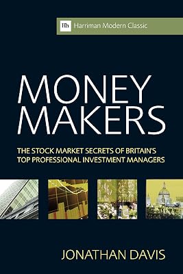 Money Makers: The Stock Market Secrets of Britain's Top Professional Investment Managers (Harriman Modern Classics)