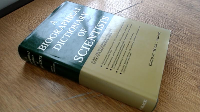 A Biographical Dictionary of Scientists, First Edition by Trevor Williams