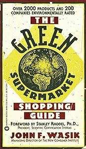 The Green Supermarket Shopping Guide by John F Wasik