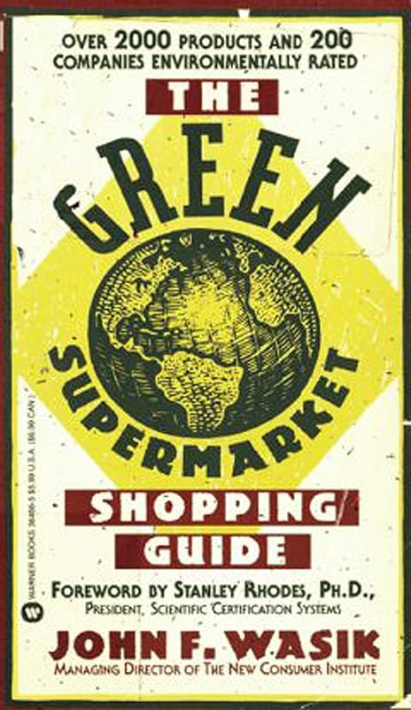 The Green Supermarket Shopping Guide by John F Wasik