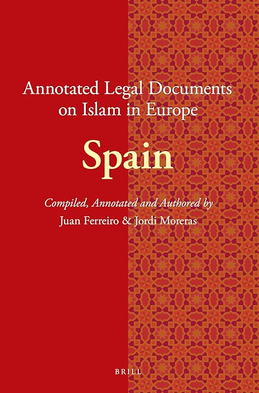 Annotated Legal Documents on Islam in Europe: Spain (English and Spanish Edition) by Compiled