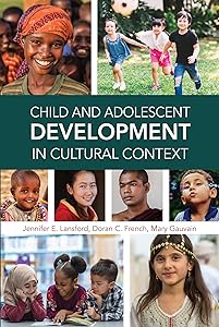 Child and Adolescent Development in Cultural Context by Dr. Jennifer E. Lansford PhD