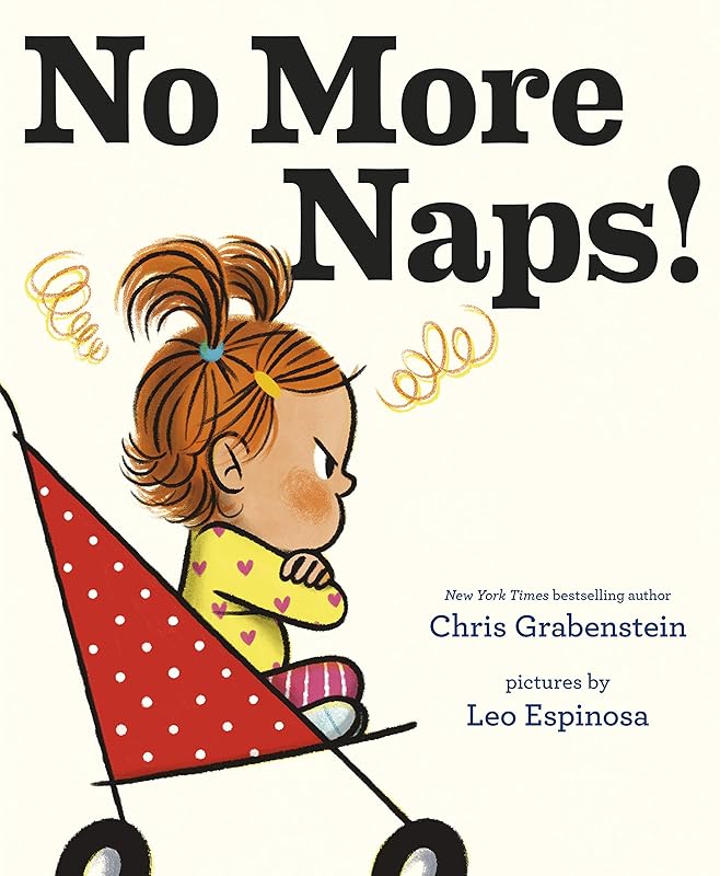 No More Naps!: A Story for When You're Wide-Awake and Definitely NOT Tired by Chris Grabenstein