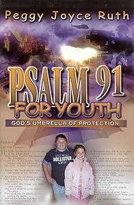 Psalm 91 for Youth by Peggy Joyce Ruth