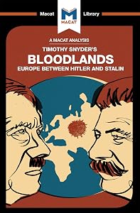 An Analysis of Timothy Snyder's Bloodlands: Europe Between Hitler and Stalin (The Macat Library) by Helen Roche