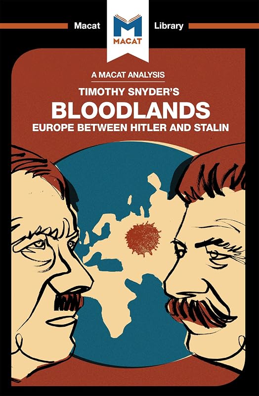 An Analysis of Timothy Snyder's Bloodlands: Europe Between Hitler and Stalin (The Macat Library) by Helen Roche
