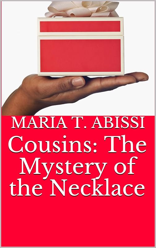 Cousins: The Mystery of the Necklace by Maria T. Abissi