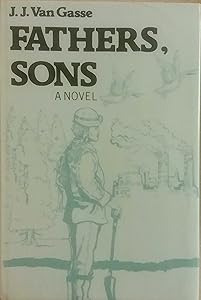 Fathers , Sons by J. J. Van Gasse