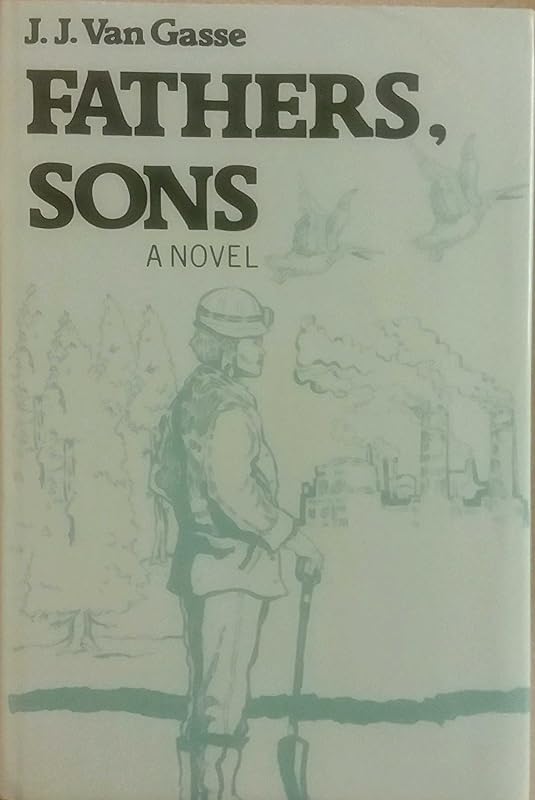 Fathers , Sons by J. J. Van Gasse