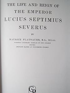 Life and Reign of the Emperor Lucius Septimius Severus by Maurice Platnauer