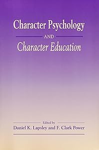 Character Psychology And Character Education by Daniel K. Lapsley