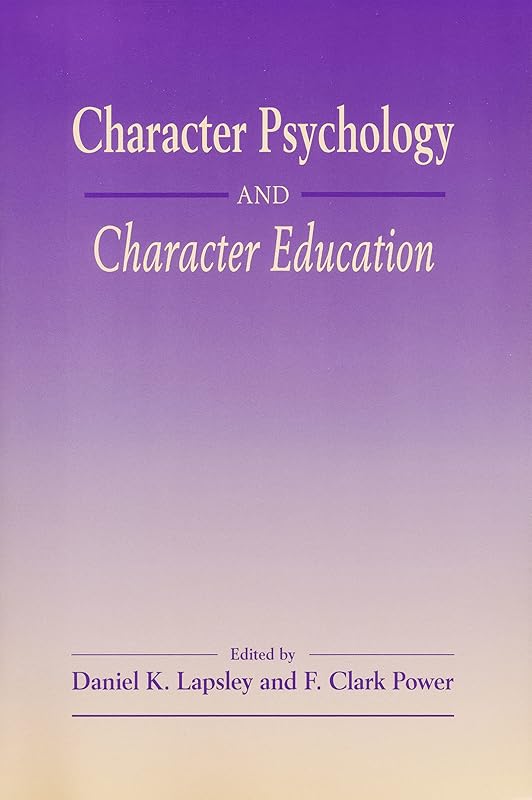Character Psychology And Character Education by Daniel K. Lapsley