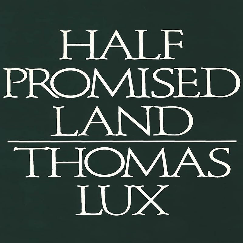 Half Promised Land by Thomas Lux