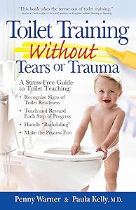 Toilet Training without Tears and Trauma: A stress-free guide to toilet teaching by Penny Warner