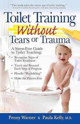 Toilet Training without Tears and Trauma: A stress-free guide to toilet teaching