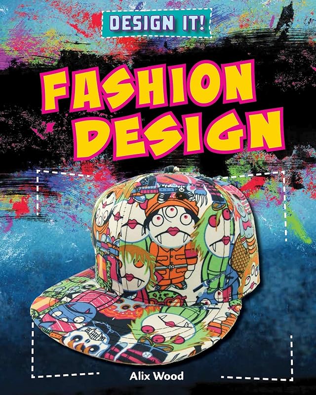 Fashion Design (Design It!) by Alix Wood