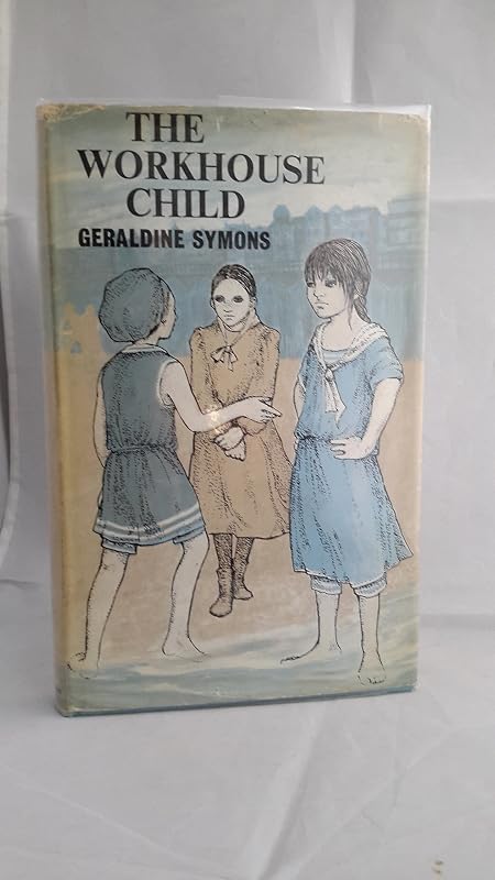 The workhouse child; by Geraldine Symons