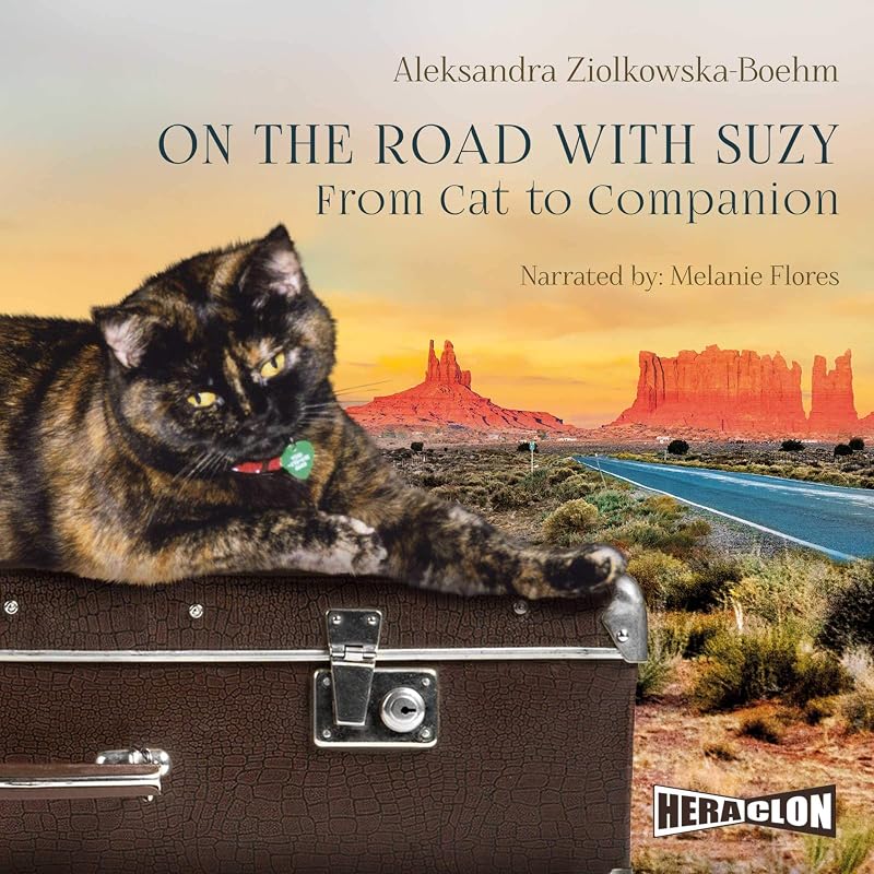 On the Road with Suzy: From Cat to Companion by Aleksandra Ziolkowska-Boehm