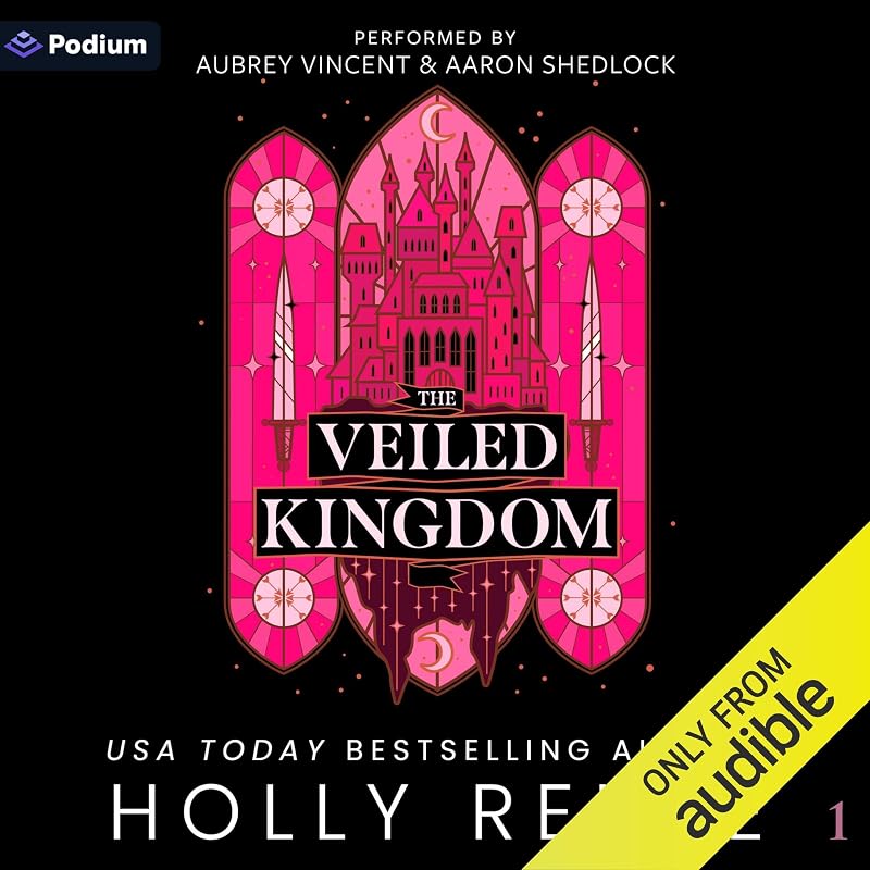 The Veiled Kingdom: The Veiled Kingdom Series, Book 1 by Holly Renee
