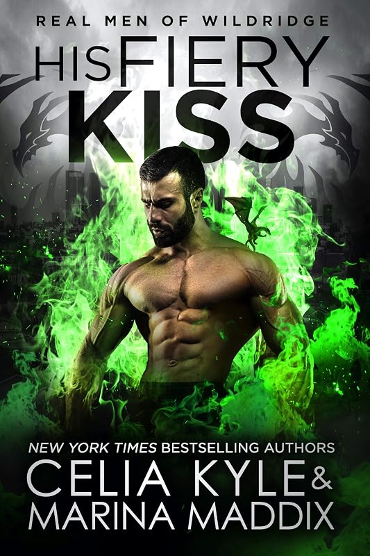 His Fiery Kiss: Real Men Romance | Paranormal Dragon Shifter Romance (Real Men of Wildridge Book 1) by Celia Kyle