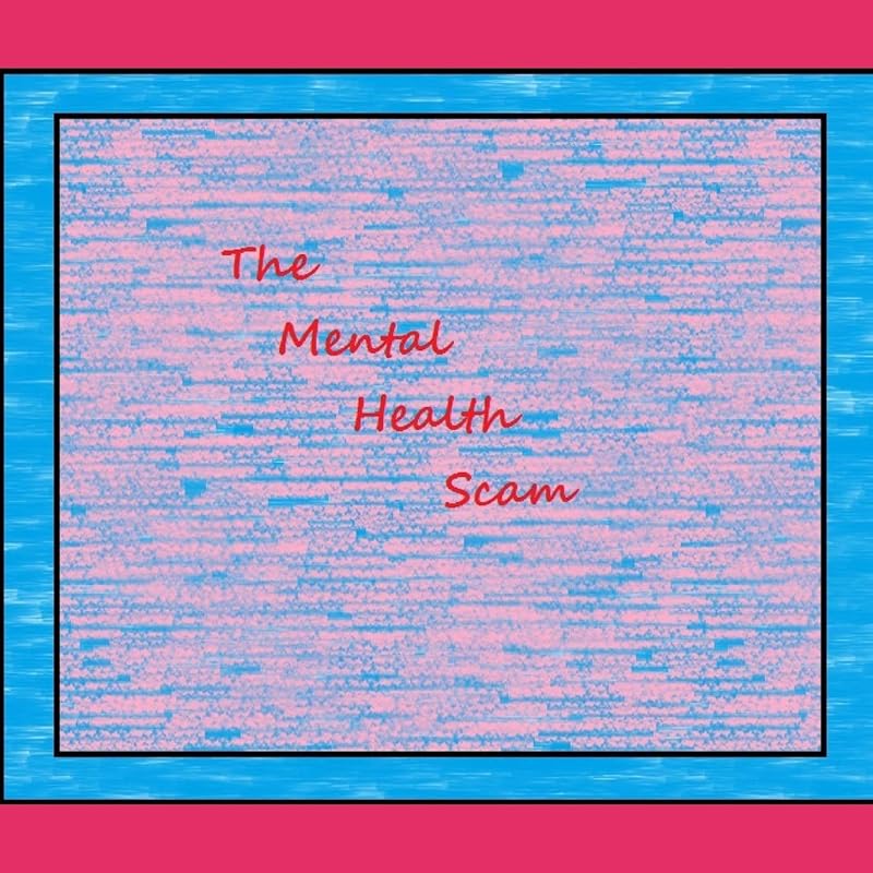The Mental Health Scam by Jeb Fidler