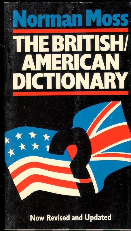 The British/American dictionary by Norman Moss