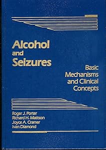 Alcohol and Seizures: Basic Mechanisms and Clinical Concepts
