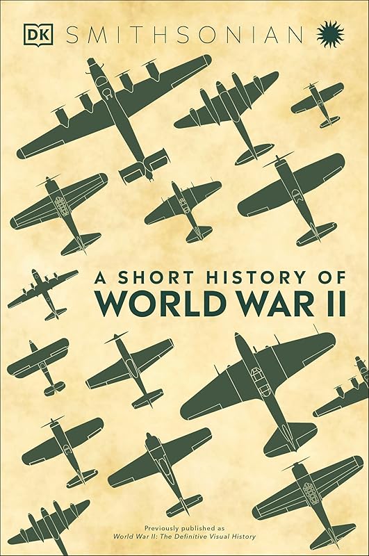 A Short History of World War II (DK Short Histories) by DK
