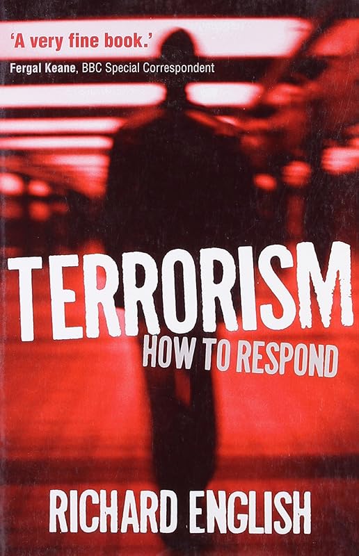 Terrorism: How to Respond by Richard English
