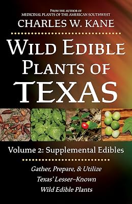 Wild Edible Plants of Texas: Volume 2: Supplemental Edibles