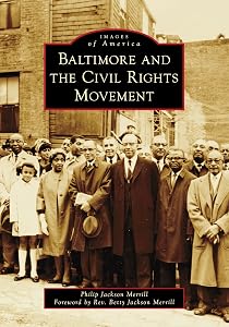 Baltimore and the Civil Rights Movement (Images of America) by Philip J. Merrill