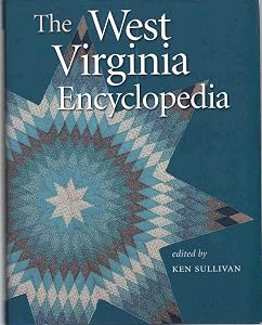 The West Virginia Encyclopedia by Ken Sullivan