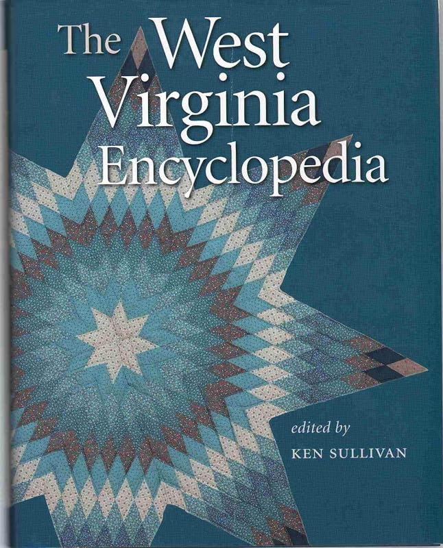 The West Virginia Encyclopedia by Ken Sullivan
